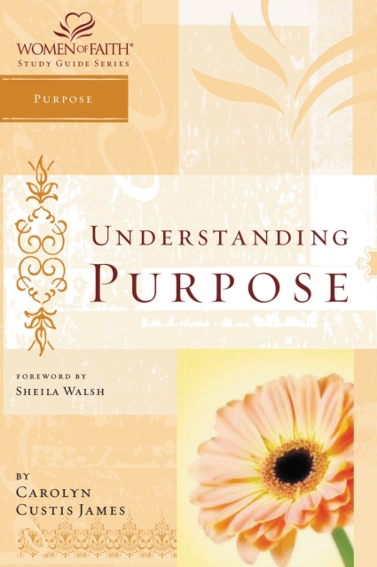 Understanding Purpose : Women of Faith Study Guide Series, Paperback / softback Book