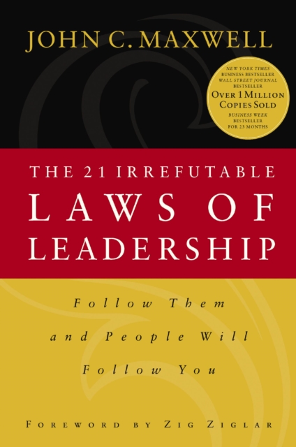 The 21 Irrefutable Laws of Leadership : Follow Them and People Will Follow You, EPUB eBook