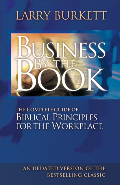 Business by the Book : The Complete Guide of Biblical Principles for the Workplace, EPUB eBook