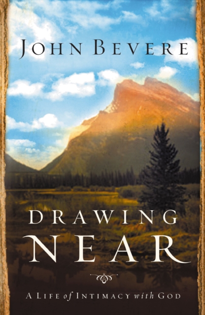 Drawing Near : A Life of Intimacy with God, EPUB eBook