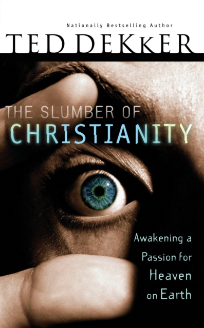 The Slumber of Christianity : Awakening a Passion for Heaven on Earth, EPUB eBook