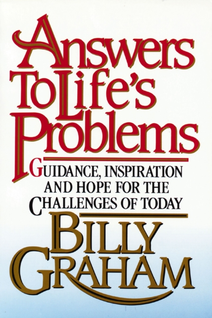 Answers to Life's Problems : Guidance, Inspiration and Hope for the Challenges of Today, EPUB eBook