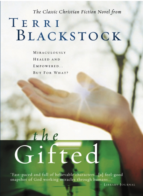 The Gifted : A New Edition of Terri Blackstock's Classic Tale, EPUB eBook