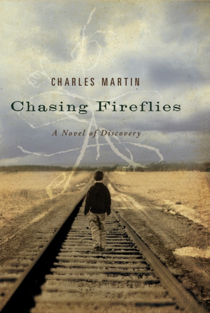 Chasing Fireflies : A Novel of Discovery, EPUB eBook