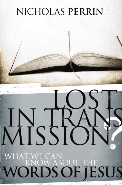 Lost In Transmission? : What We Can Know About the Words of Jesus, EPUB eBook