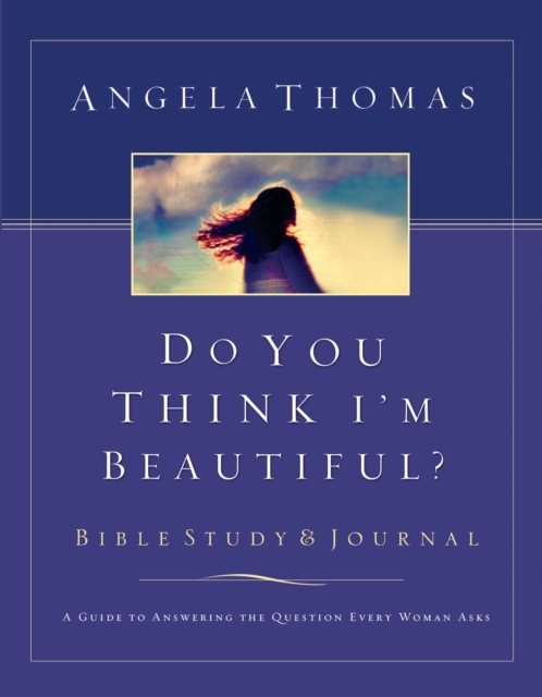 Do You Think I'm Beautiful? : The Question Every Woman Asks, EPUB eBook