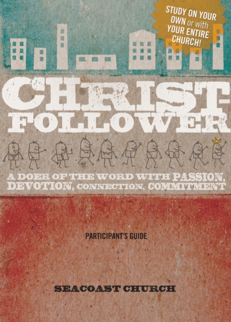 Christ-Follower : A Doer of the Word with Passion, Devotion, Connection, Commitment, Paperback / softback Book