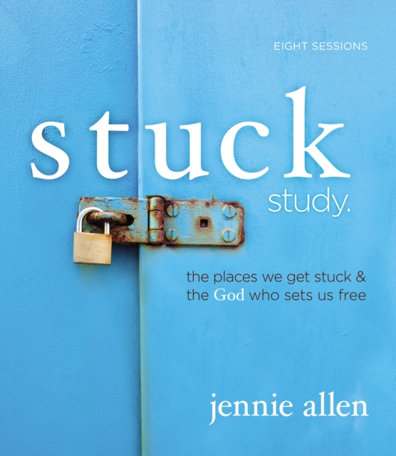 Stuck Bible Study Guide : The Places We Get Stuck and   the God Who Sets Us Free, Paperback / softback Book