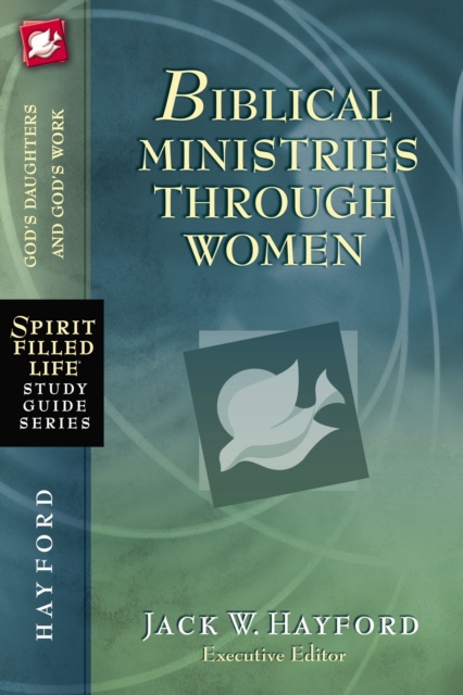 Biblical Ministries Through Women : God's Daughters and God's Work, Paperback / softback Book