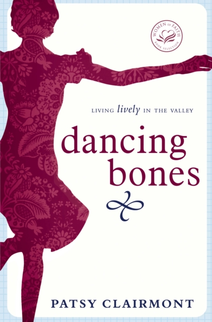 Dancing Bones : Living Lively in the Valley, EPUB eBook