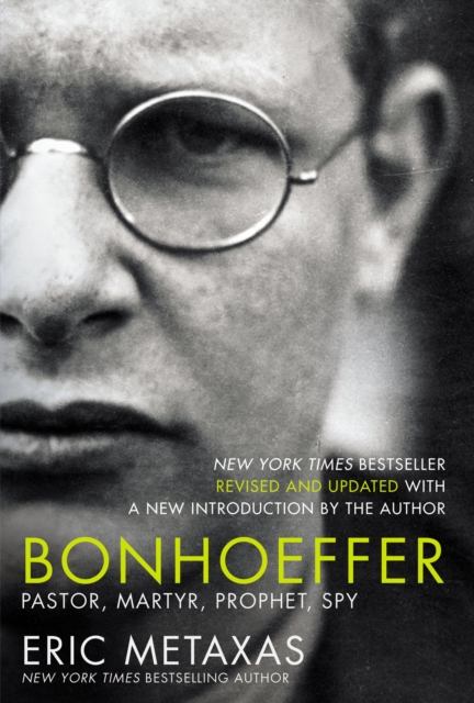 Bonhoeffer : Pastor, Martyr, Prophet, Spy, EPUB eBook
