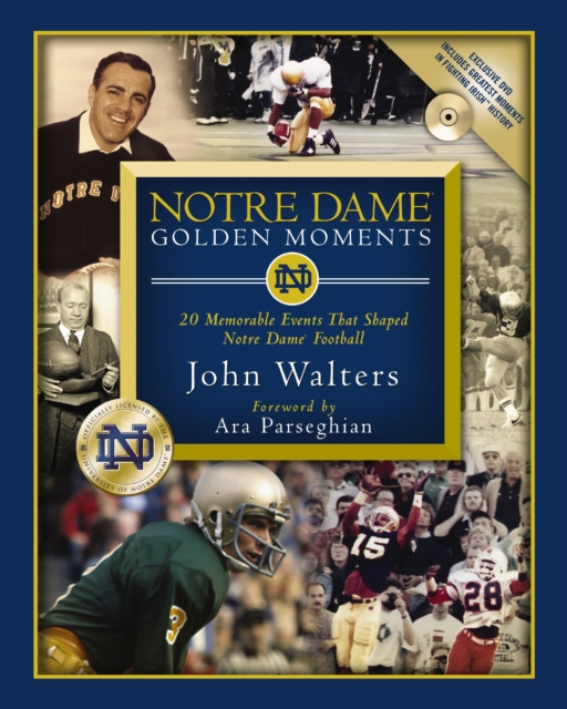 Notre Dame Golden Moments : 20 Memorable Events That Shaped Notre Dame Football, EPUB eBook