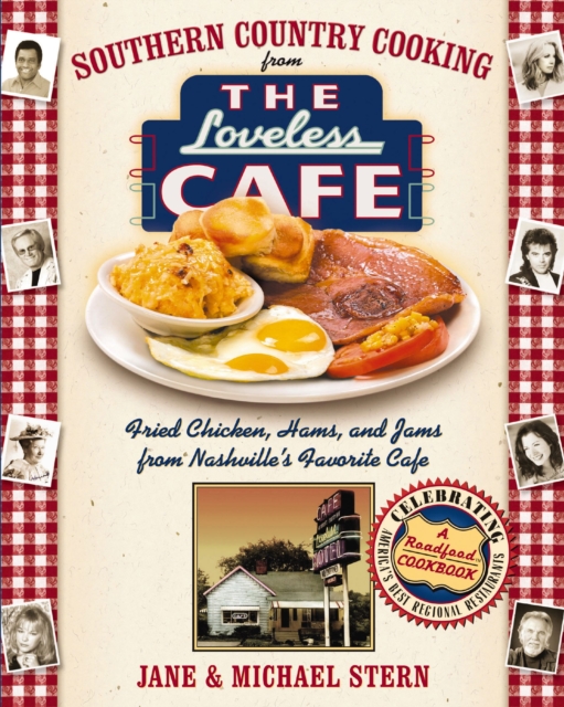 Southern Country Cooking from the Loveless Cafe : Fried Chicken, Hams, and Jams from Nashville's Favorite Cafe, EPUB eBook
