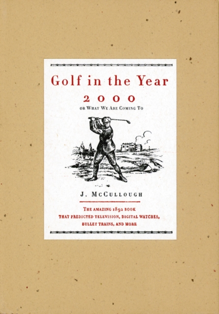 Golf in the Year 2000 : Or What We Are Coming To, EPUB eBook