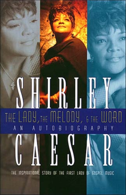 The Lady, The Melody, and the Word : The Inspirational Story of the First Lady of Gospel, EPUB eBook