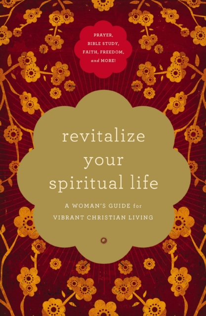 Revitalize Your Spiritual Life : A Woman's Guide for Vibrant Christian Living, EPUB eBook