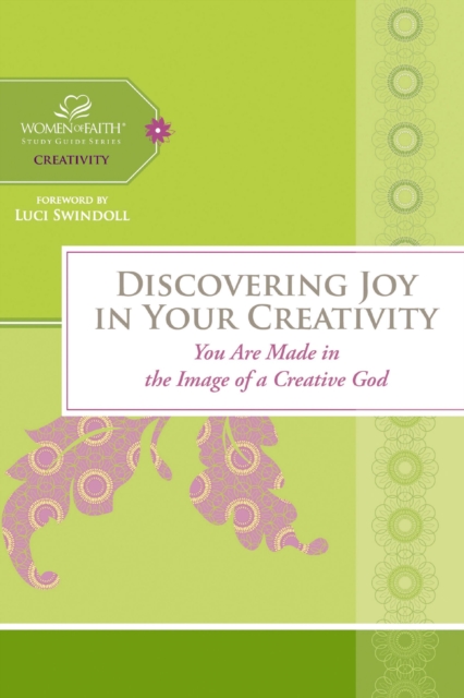 Discovering Joy in Your Creativity : You Are Made in the Image of a Creative God, EPUB eBook