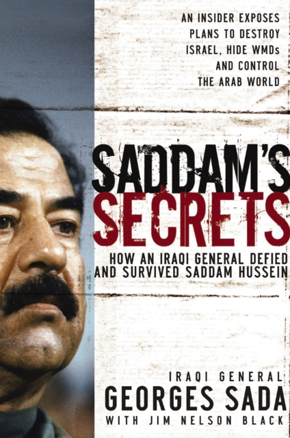 Saddam's Secrets : How an Iraqi General Defied and Survived Saddam Hussein, EPUB eBook