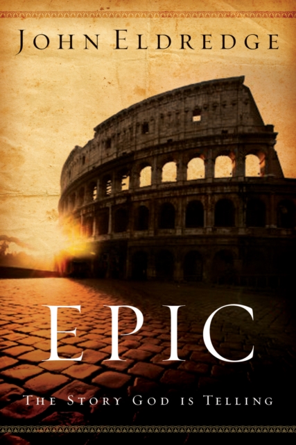 Epic : The Story God Is Telling, EPUB eBook