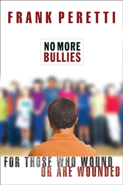 No More Bullies : For Those Who Wound or Are Wounded, EPUB eBook