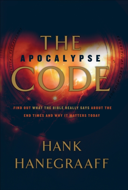 The Apocalypse Code : Find Out What the Bible Really Says About the End Times and Why It Matters Today, EPUB eBook