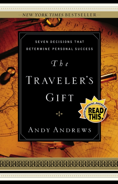 The Traveler's Gift : Seven Decisions that Determine Personal Success, EPUB eBook