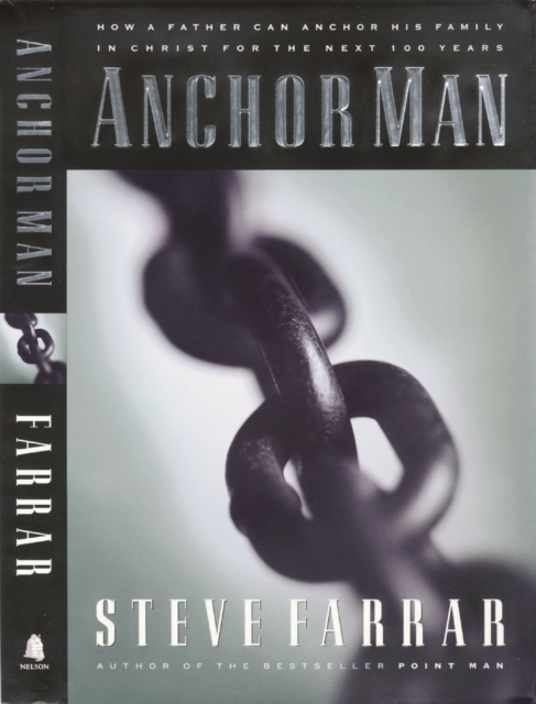 Anchor Man : How a Father Can Anchor His Family in Christ for the Next 100 Years, EPUB eBook