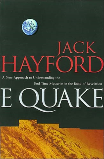 E-Quake : A New Approach to Understanding the End Times Mysteries in the Book of Revelation, EPUB eBook