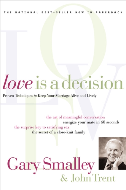 Love Is A Decision : Proven Techniques to Keep Your Marriage Alive and Lively, EPUB eBook