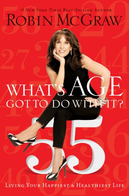 What's Age Got to Do with It? : Living Your Happiest and Healthiest Life, EPUB eBook