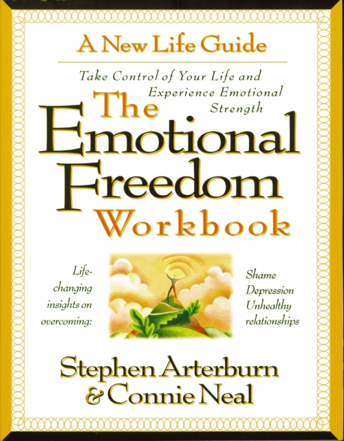 The Emotional Freedom Workbook : Take Control of Your Life And Experience Emotional Strength, EPUB eBook