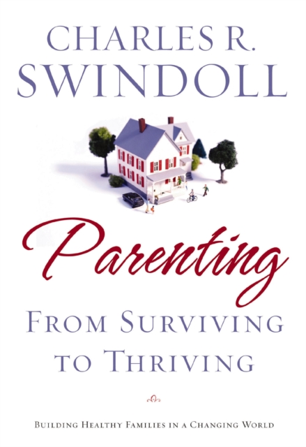 Parenting: From Surviving to Thriving : Building Healthy Families in a Changing World, EPUB eBook