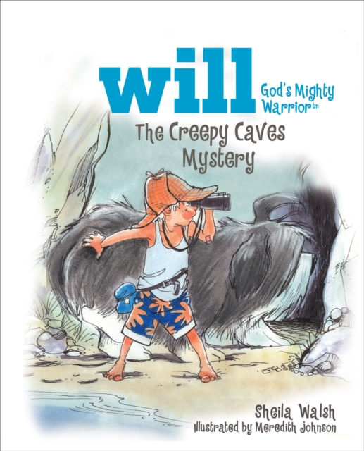 The Creepy Caves Mystery : Will, God's Mighty Warrior, EPUB eBook