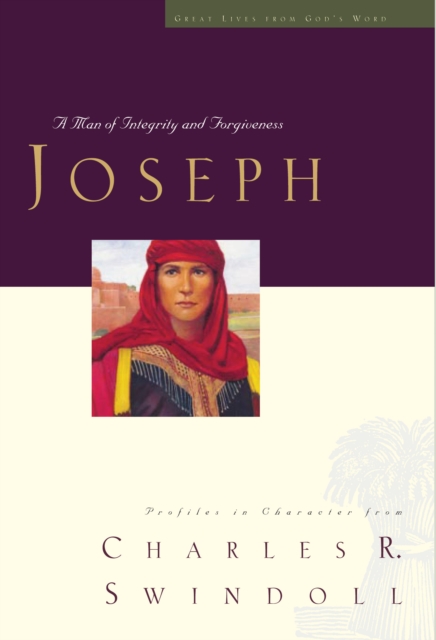 Joseph : A Man of Integrity and Forgiveness, EPUB eBook