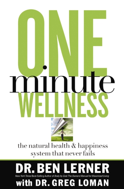 One Minute Wellness : The Natural Health and   Happiness System That Never Fails, EPUB eBook
