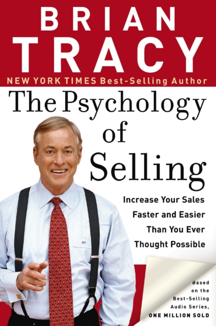 The Psychology of Selling : Increase Your Sales Faster and Easier Than You Ever Thought Possible, EPUB eBook