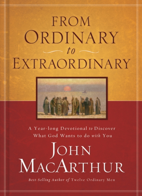 From Ordinary to Extraordinary : A Year Long Devotional to Discover What God Wants to Do With You, EPUB eBook