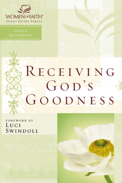 Receiving God's Goodness : Women of Faith Study Guide Series, EPUB eBook