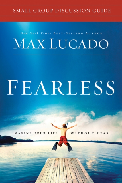 Fearless Small Group Bible Study Discussion Guide : Imagine Your Life Without Fear, EPUB eBook