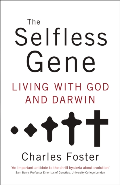 The Selfless Gene : Living with God and Darwin, EPUB eBook