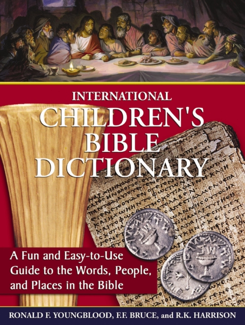 International Children's Bible Dictionary : A Fun and Easy-to-Use Guide to the Words, People, and Places in the Bible, EPUB eBook
