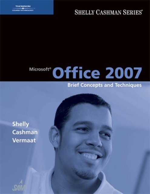 Microsoft Office 2007 : Brief Concepts and Techniques, Spiral bound Book