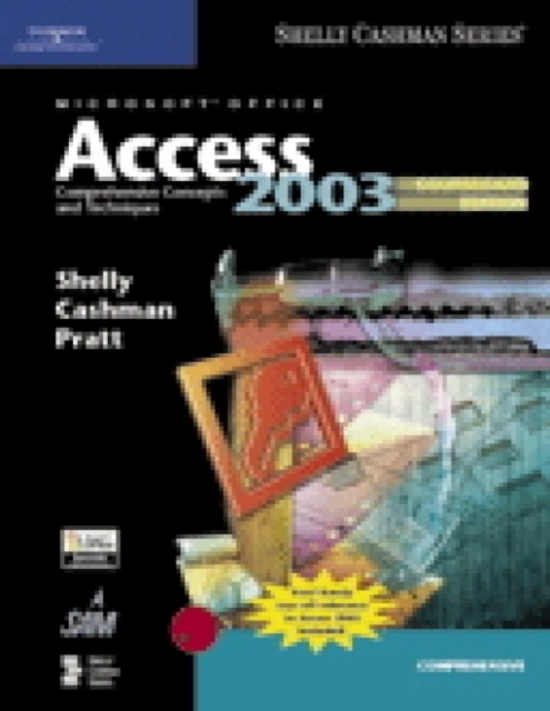 Microsoft Office Access 2003 : Comprehensive Concepts and Techniques, Paperback Book