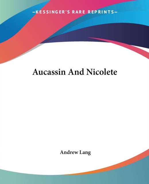 Aucassin And Nicolete, Paperback Book
