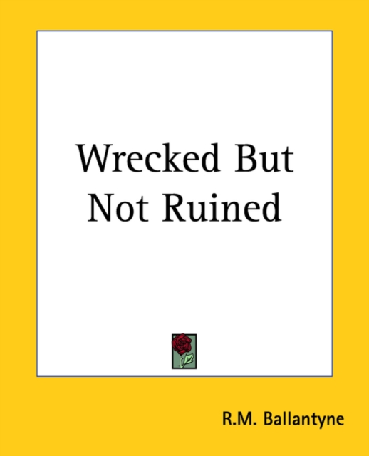 Wrecked But Not Ruined, Paperback Book