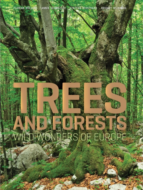 Trees and Forests: Wild Wonders of Europe, Hardback Book