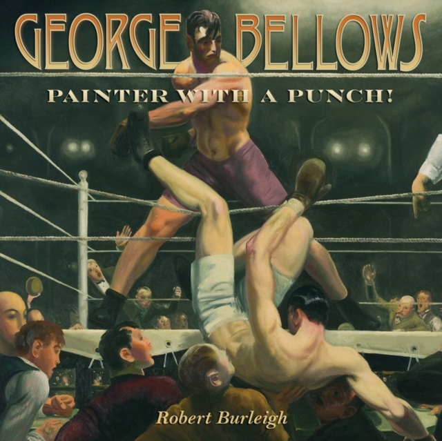 George Bellows : Painter with a Punch!, Hardback Book