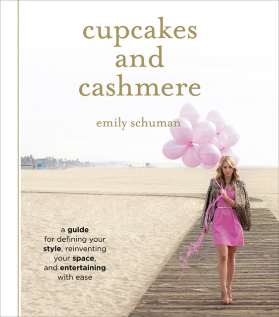 Cupcakes and Cashmere : A Design Guide For Defining Your Style, Reinventing Your Space, And Entertaining With Ease, Hardback Book