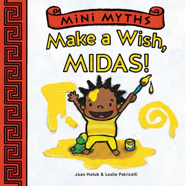 Mini Myths: Make a Wish, Midas!, Board book Book