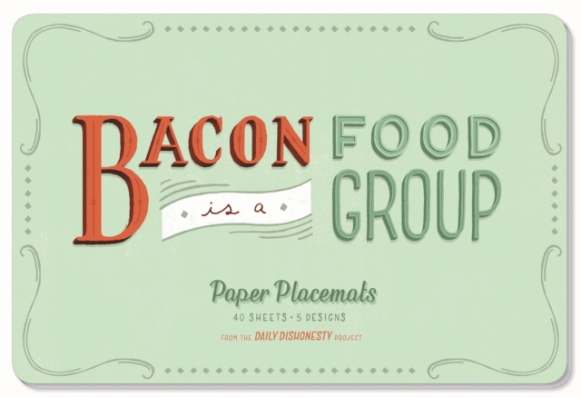 Daily Dishonesty: Bacon Is a Food Group (Paper Placemats) : 40 Sheets, 5 Designs, Other printed item Book